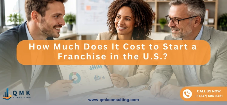 How Much Does It Cost to Start a Franchise in the U.S.?