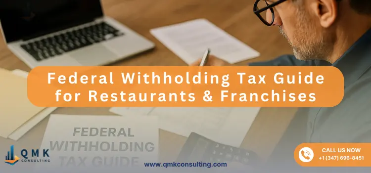 Federal Withholding Tax Guide for Restaurants & Franchises