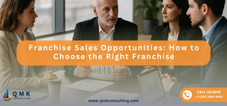 Franchise Sales Opportunities: How to Choose the Right Franchise