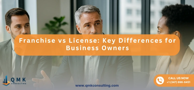 Franchise vs License: Key Differences for Business Owners