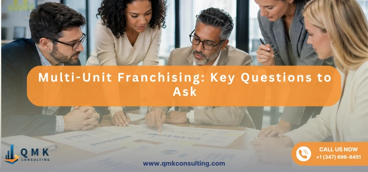 Multi-Unit Franchising: Key Questions to Ask