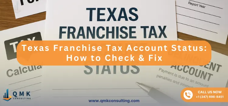 Texas Franchise Tax Account Status: How to Check & Fix